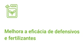 Melhora a eficácia de defensivos e fertilizantes